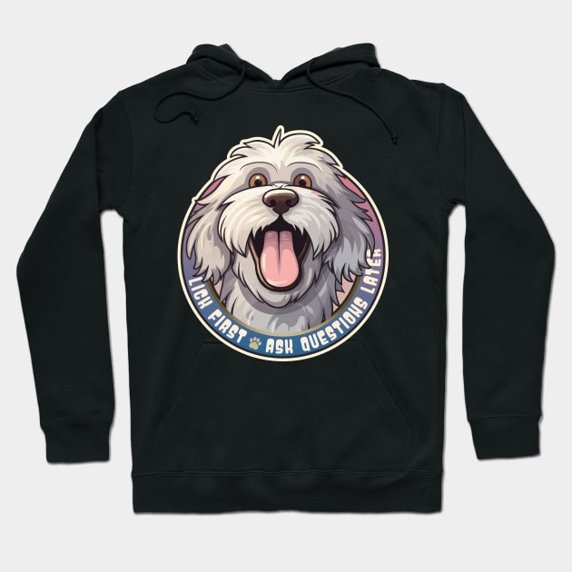 Funny Lick First, Ask Questions Later Bergamasco Sheepdog Design Hoodie by DanielLiamGill